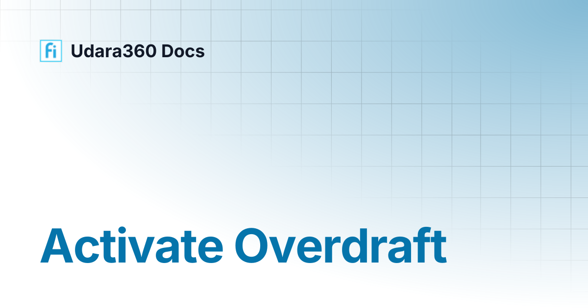 Activate Overdraft | Udara360 Docs | Udara360 Docs
