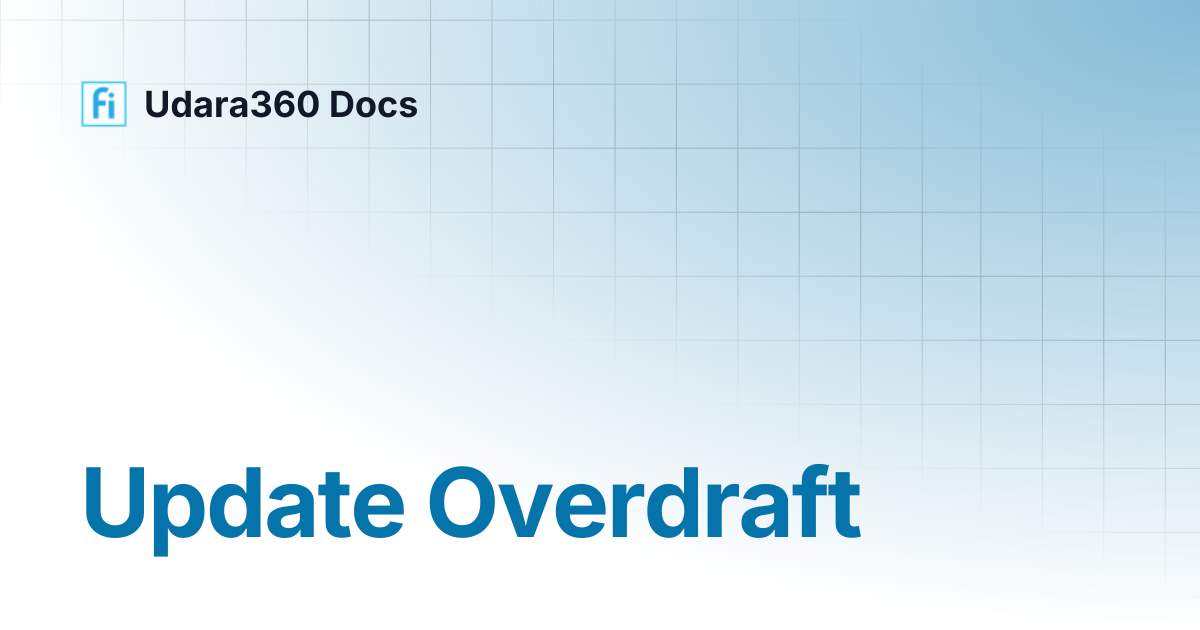 Update Overdraft | Udara360 Docs | Udara360 Docs