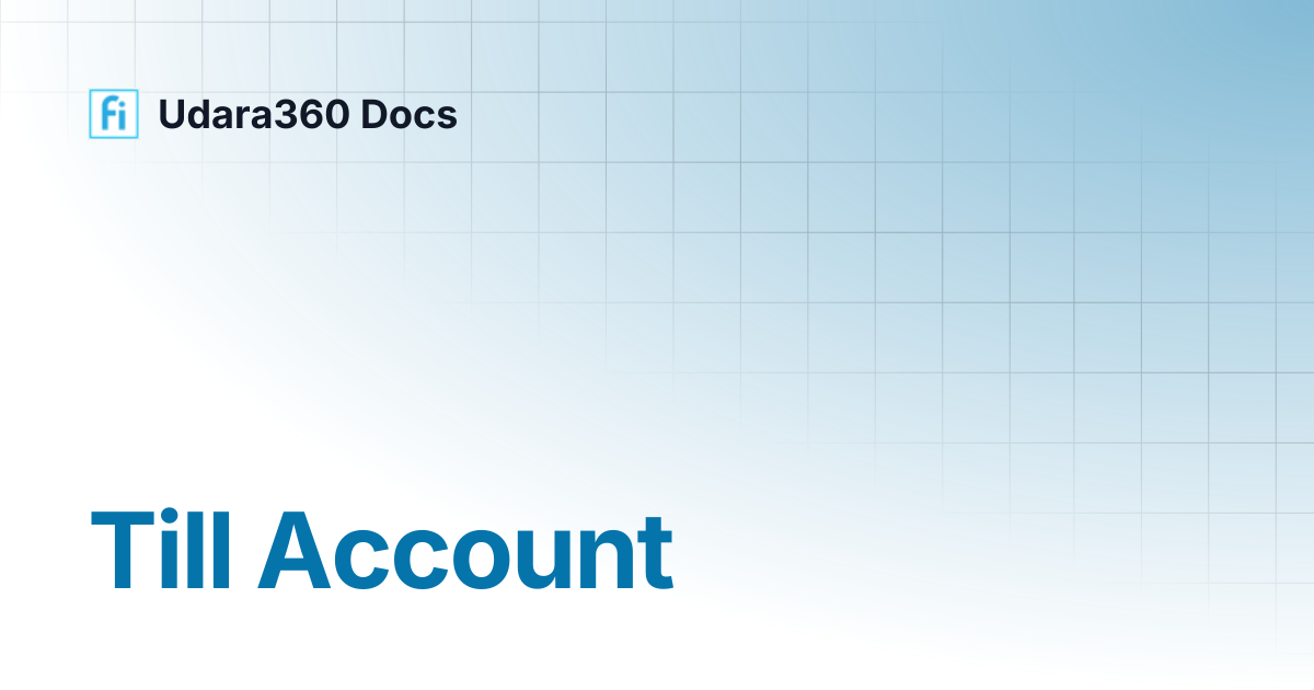 Till Account | Udara360 Docs