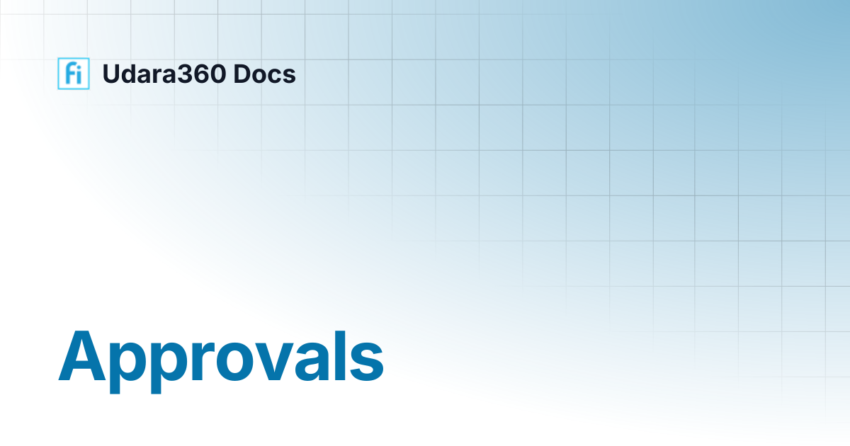 Approvals | Udara360 Docs
