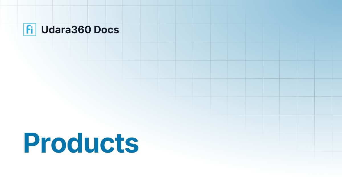 Products | Udara360 Docs