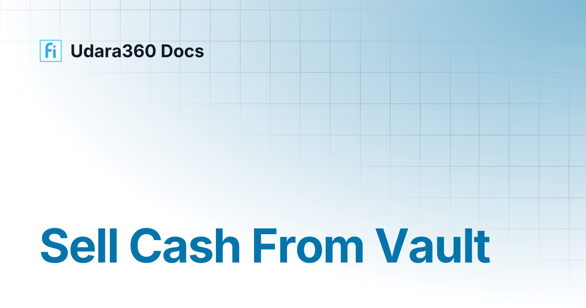 Sell Cash From Vault | Udara360 Docs