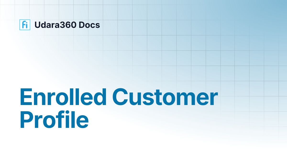 Enrolled Customer Profile | Udara360 Docs