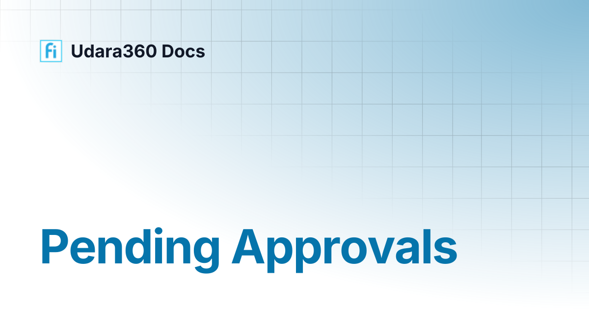 Pending Approvals | Udara360 Docs