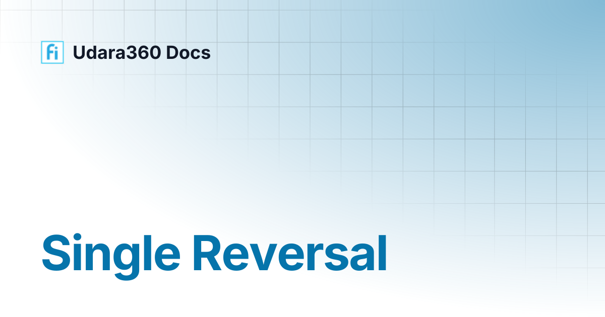 Single Reversal | Udara360 Docs