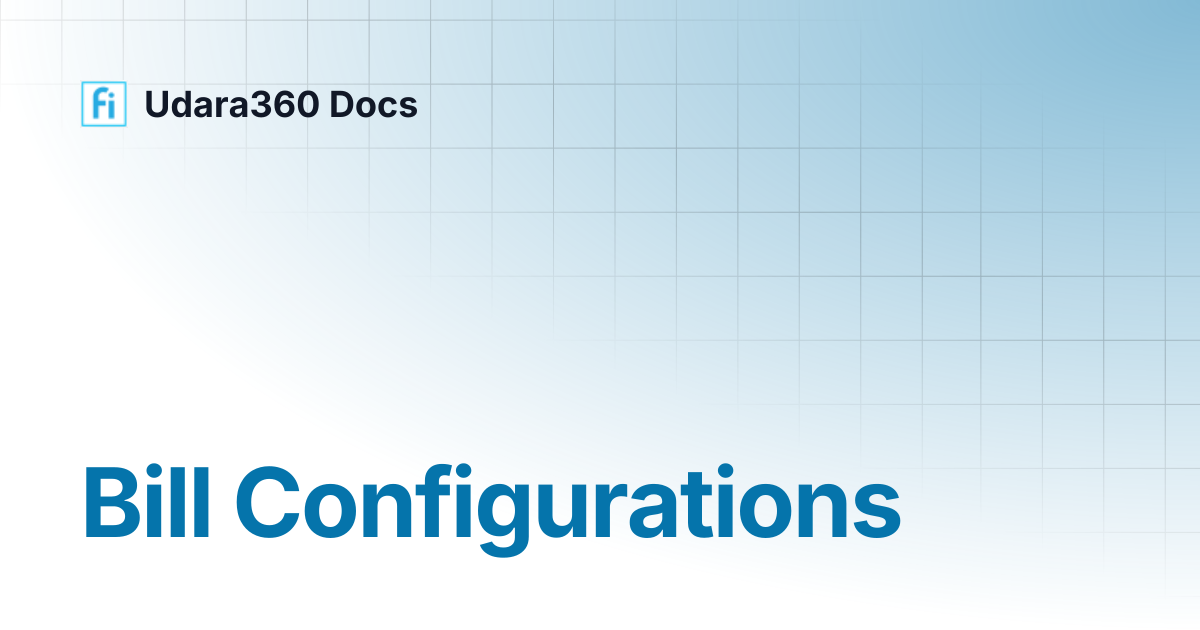 Bill Configurations | Udara360 Docs