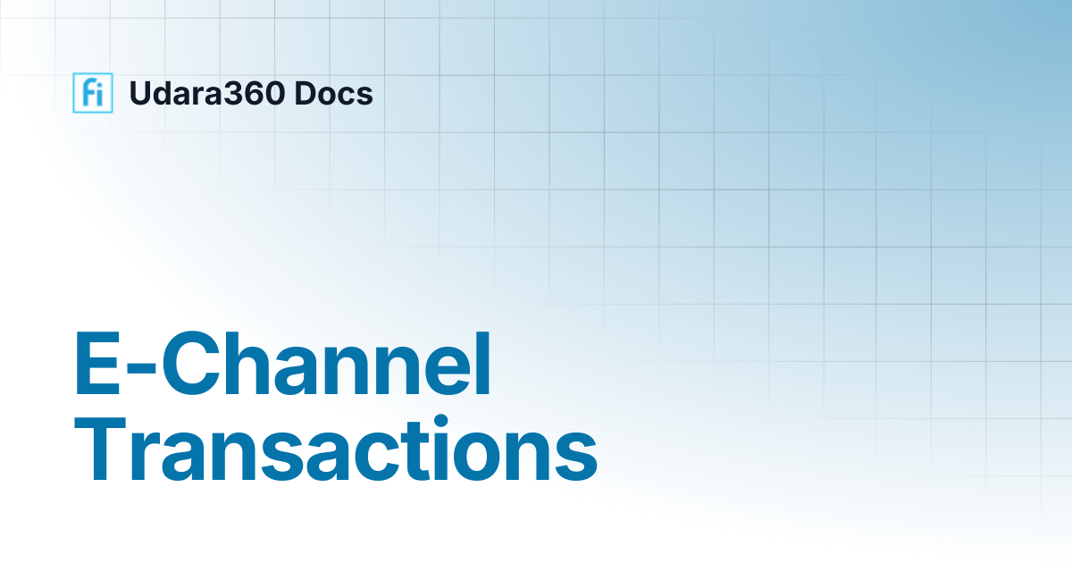 E-Channel Transactions | Udara360 Docs