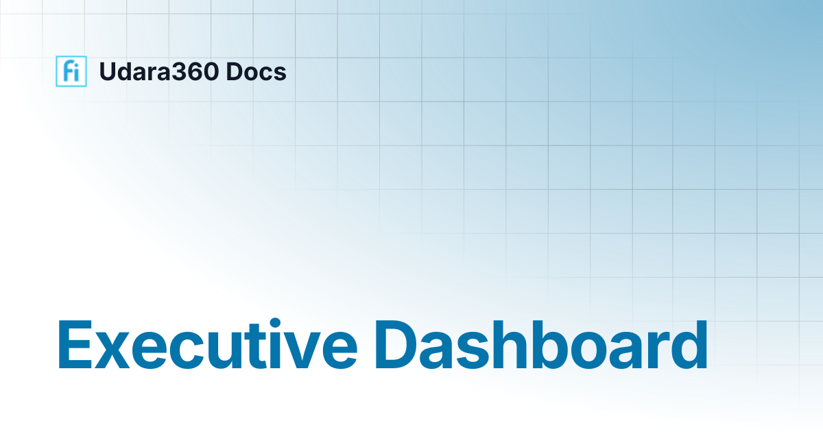 Executive Dashboard | Udara360 Docs