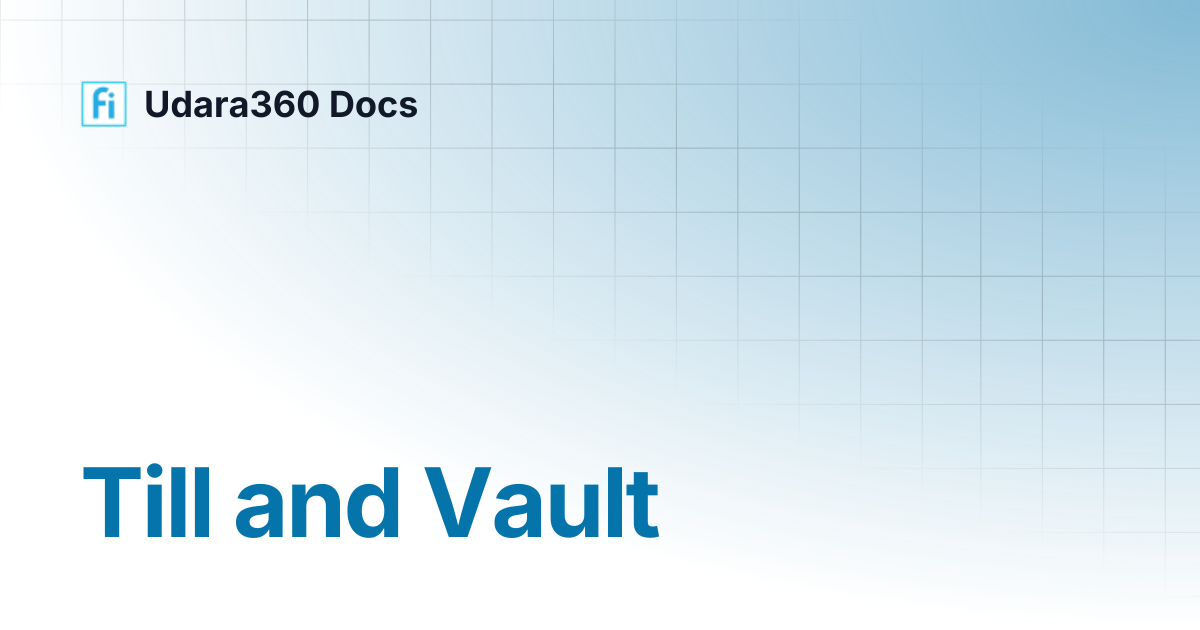 Till and Vault | Udara360 Docs