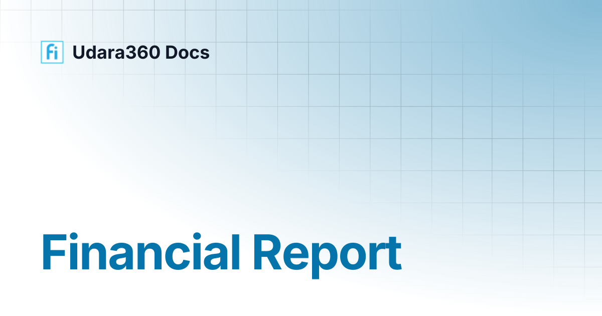 Financial Report | Udara360 Docs