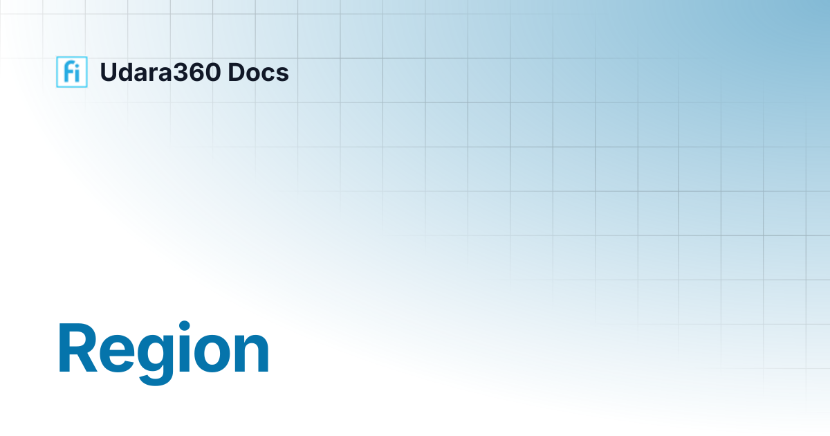 Region | Udara360 Docs