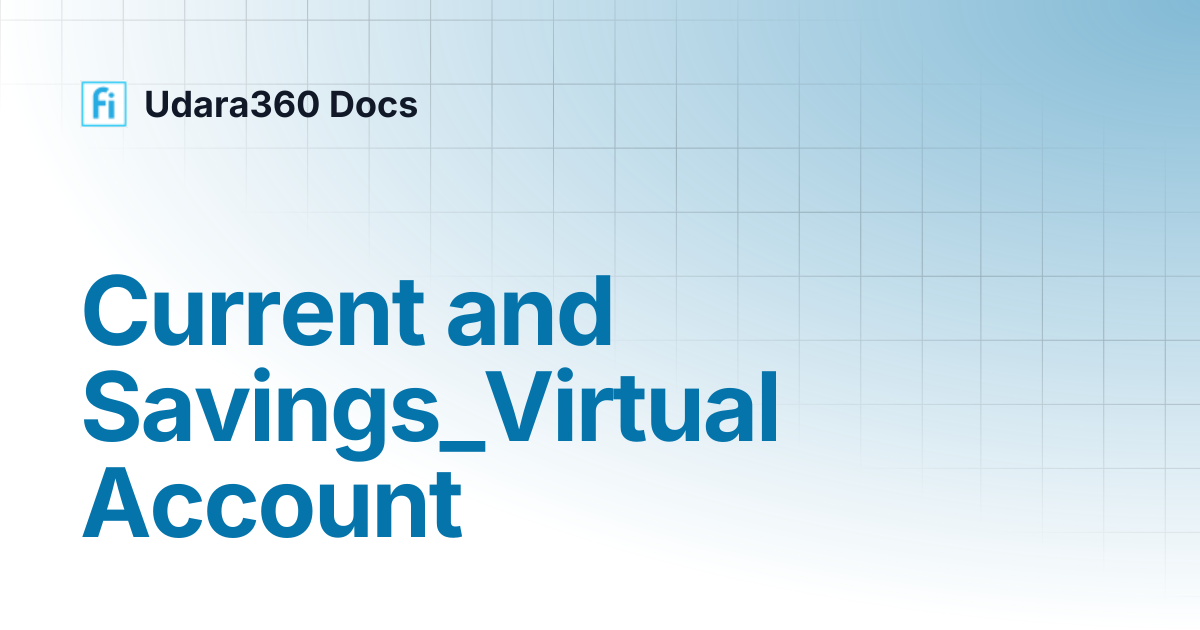 Current and Savings_Virtual Account | Udara360 Docs
