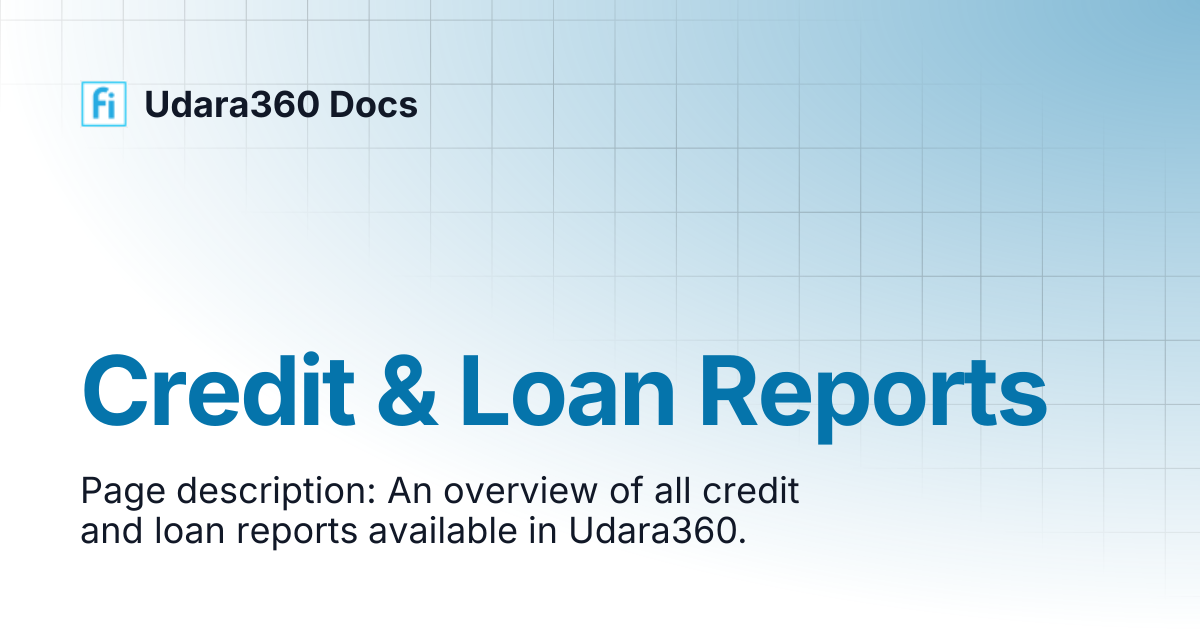 Credit & Loan Reports | Udara360 Docs