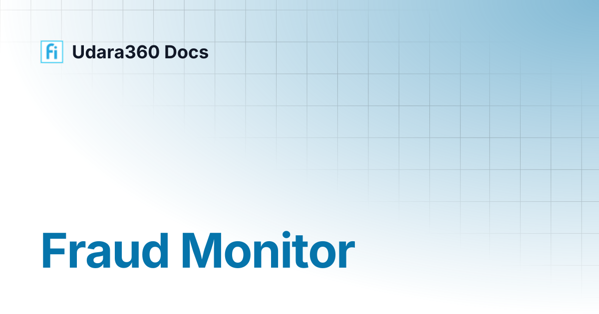 Fraud Monitor | Udara360 Docs